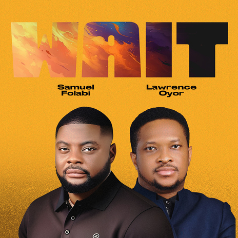 Wait (Live) ft. Lawrence oyor | Boomplay Music
