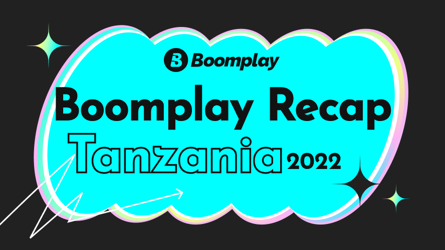 Boomplay Recap Tanzania 2022 Boomplay Recap Tanzania 2022